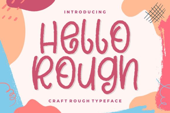 Hello Rough: A Bold and Joyful Display Font for Marketers